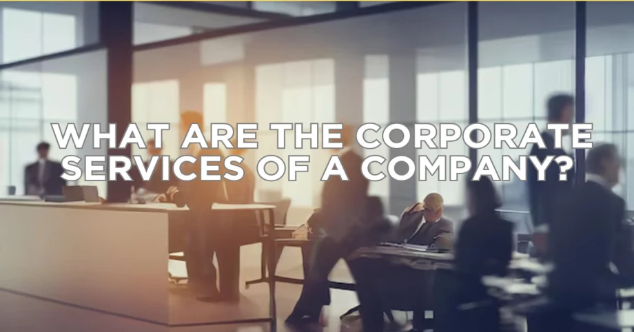 What are the corporate services of a company?