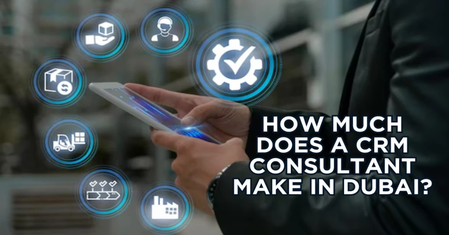 How much does a CRM consultant make in Dubai?
