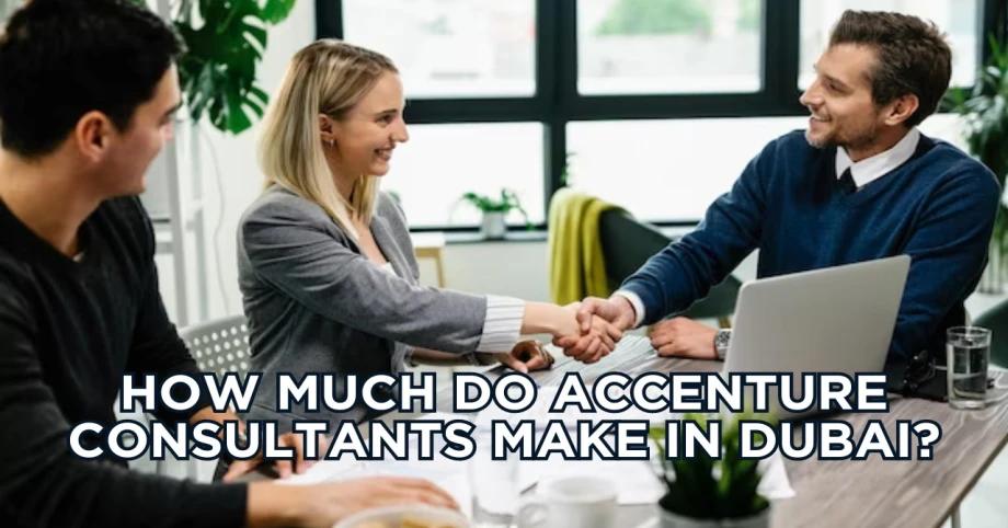 How Much Does An Accenture Consultant Make In Dubai?