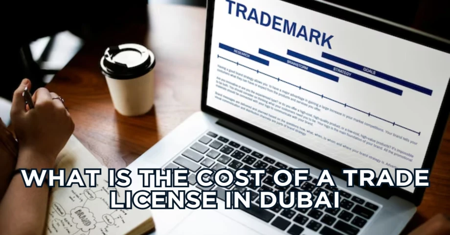 What is the Cost of a Trade License in Dubai