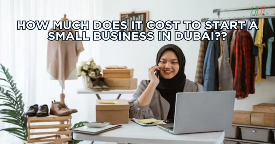 How much does it cost to start a small business in Dubai?